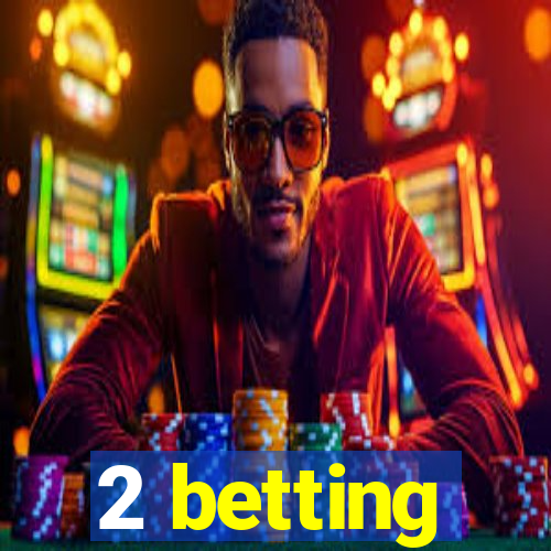 2 betting