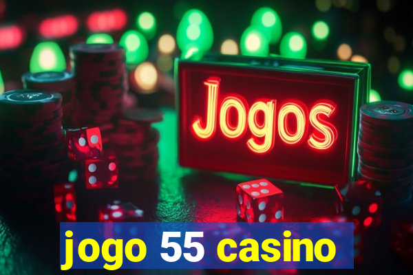 jogo 55 casino