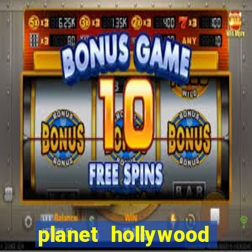 planet hollywood and casino