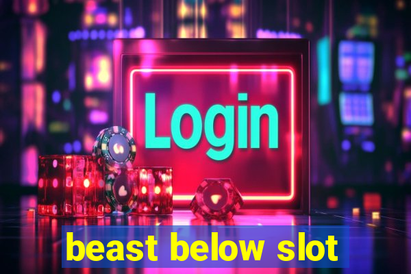 beast below slot