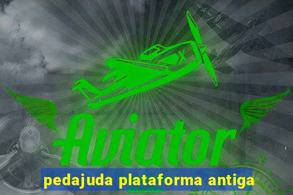 pedajuda plataforma antiga