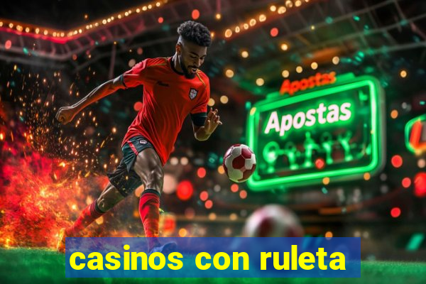 casinos con ruleta