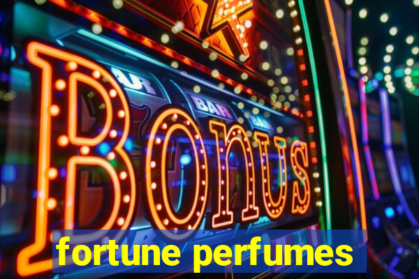 fortune perfumes