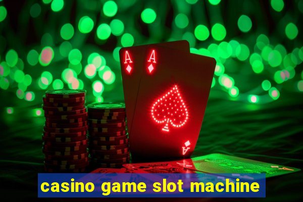 casino game slot machine