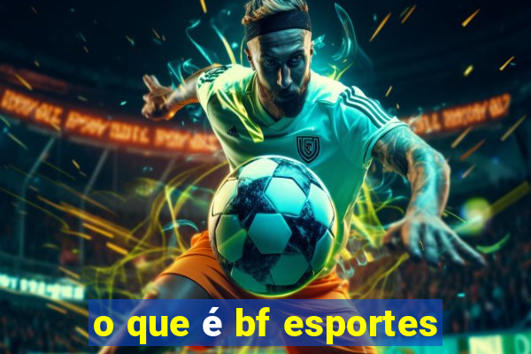 o que é bf esportes