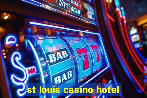 st louis casino hotel