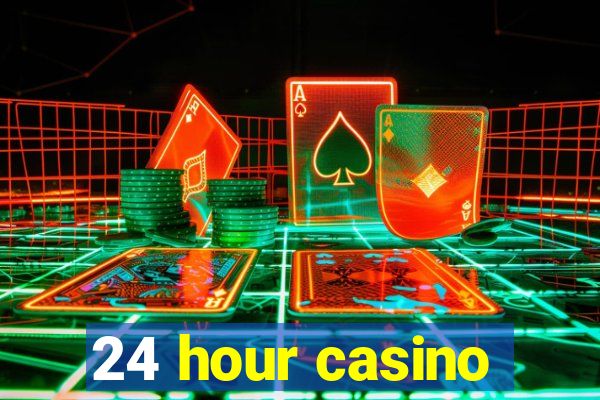 24 hour casino