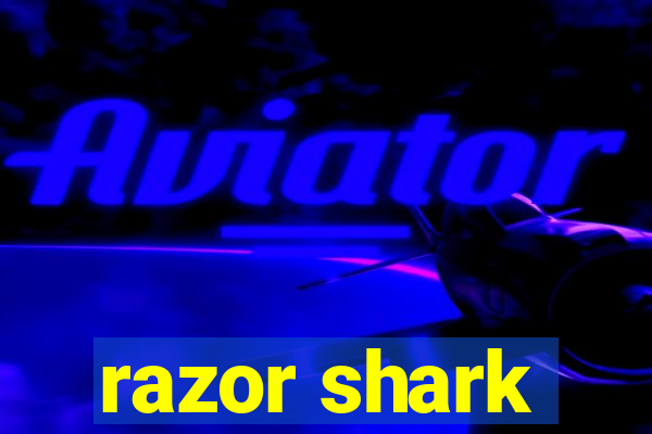 razor shark