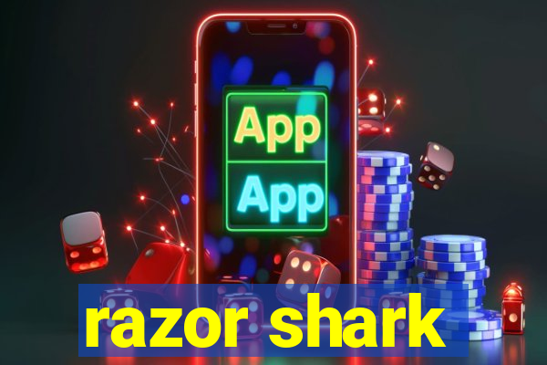 razor shark