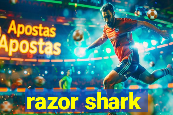 razor shark