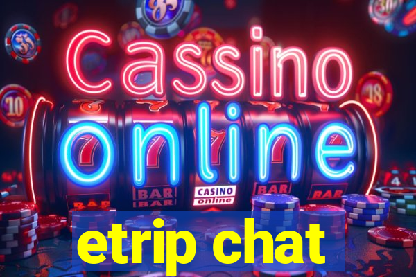 etrip chat