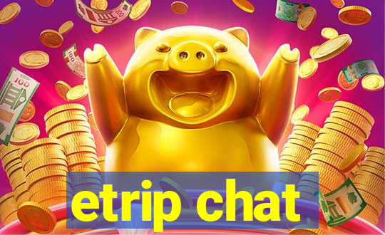 etrip chat