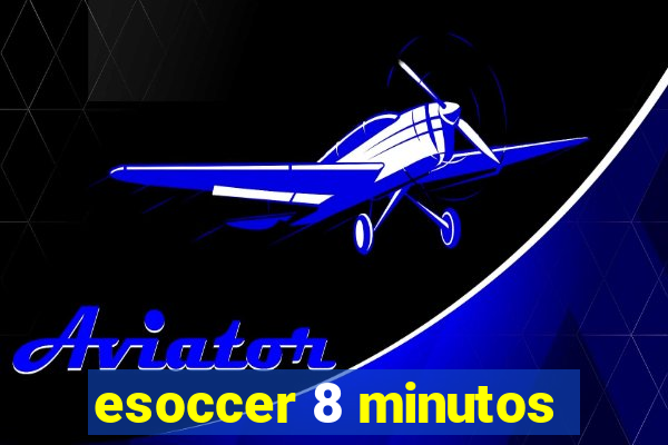 esoccer 8 minutos