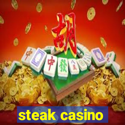 steak casino