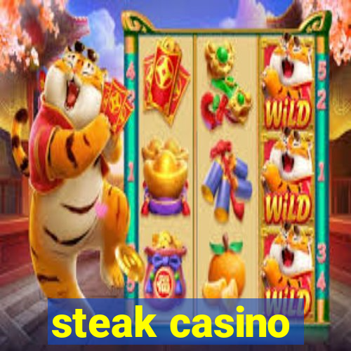 steak casino