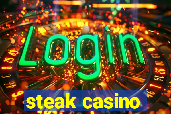 steak casino