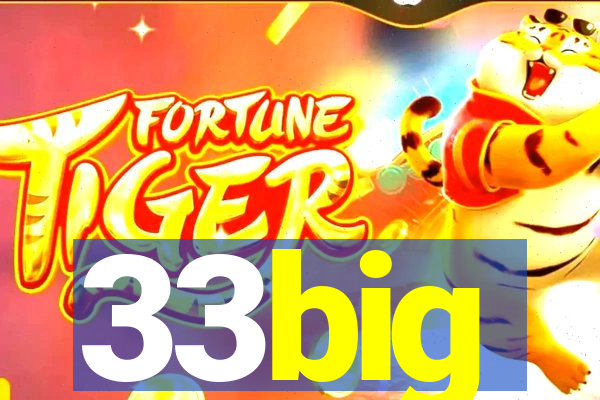 33big