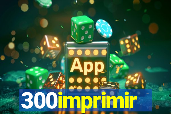 300imprimir