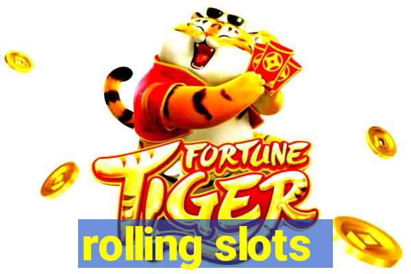 rolling slots