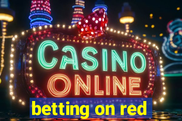 betting on red