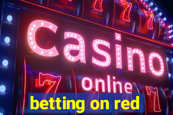 betting on red