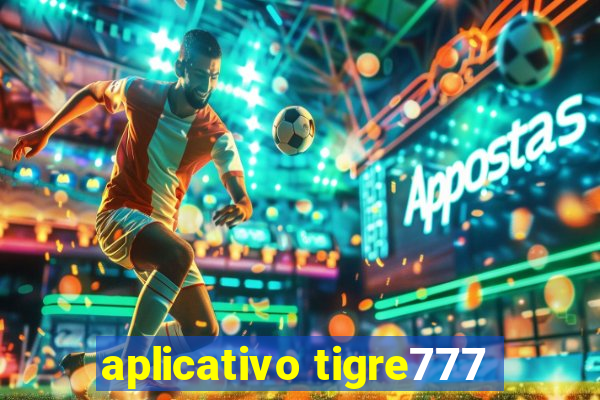 aplicativo tigre777