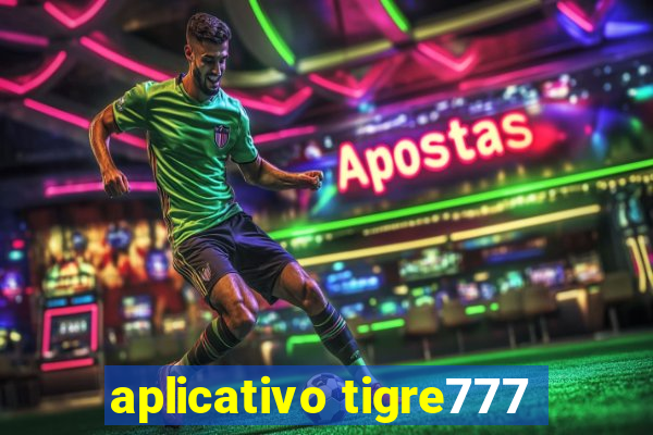 aplicativo tigre777