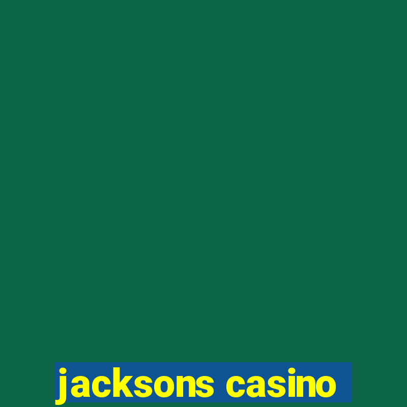 jacksons casino