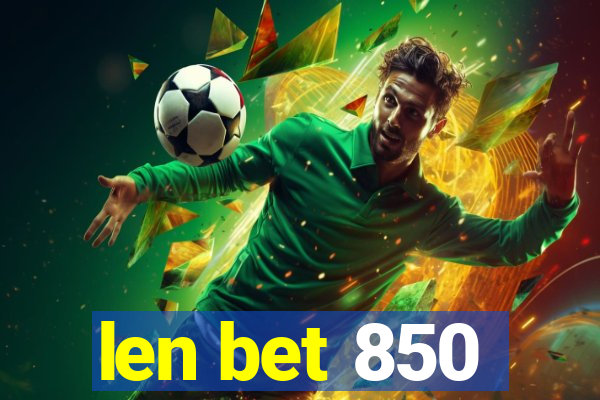 len bet 850