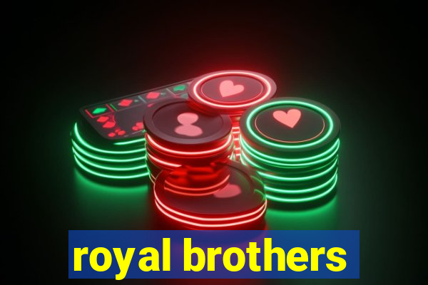 royal brothers