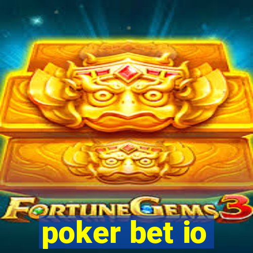 poker bet io