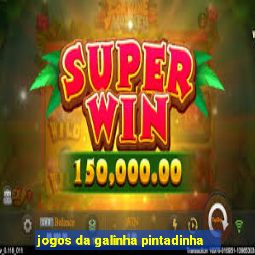 jogos da galinha pintadinha