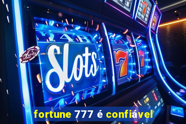 fortune 777 é confiável