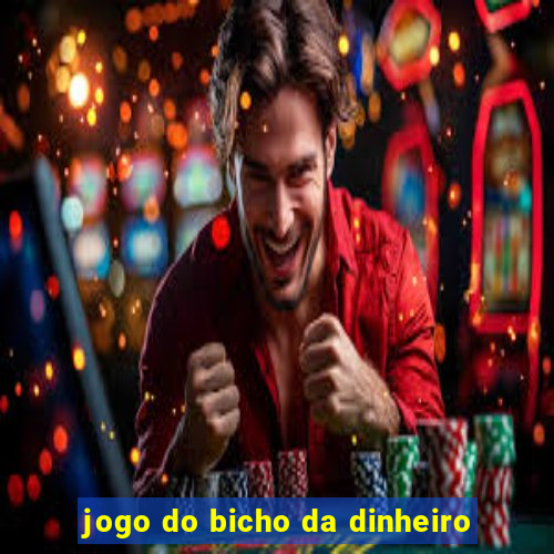 jogo do bicho da dinheiro