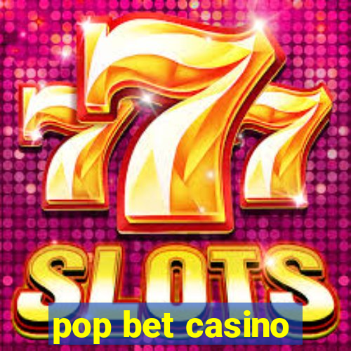 pop bet casino