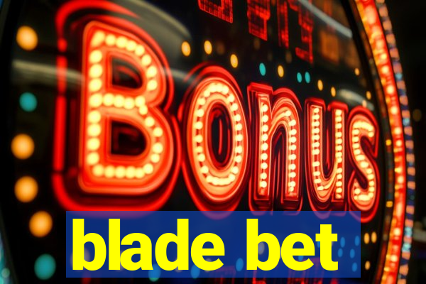 blade bet