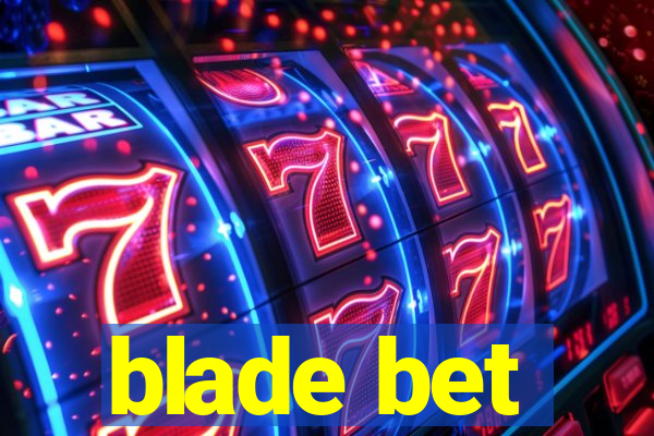 blade bet