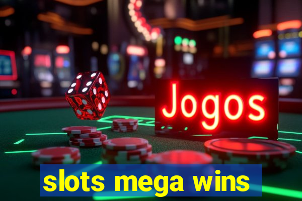 slots mega wins