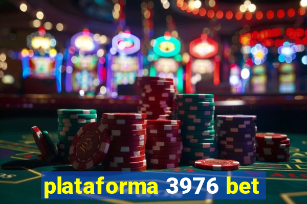 plataforma 3976 bet