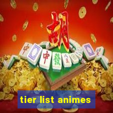 tier list animes