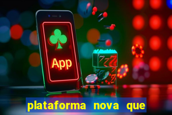 plataforma nova que d谩 b么nus