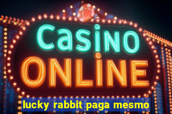 lucky rabbit paga mesmo