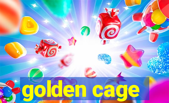 golden cage