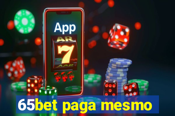 65bet paga mesmo