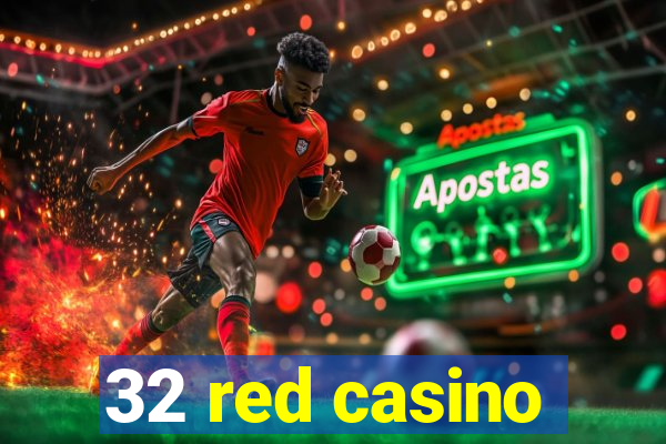 32 red casino