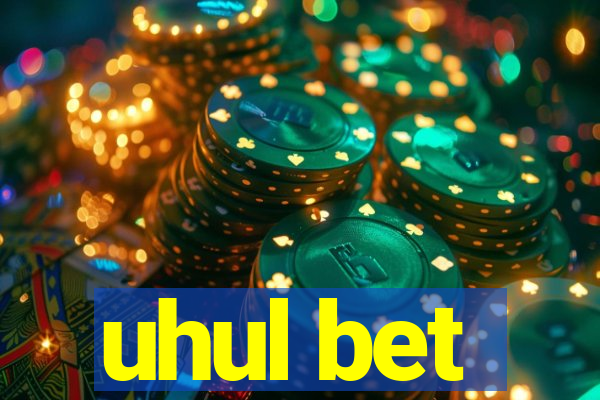 uhul bet