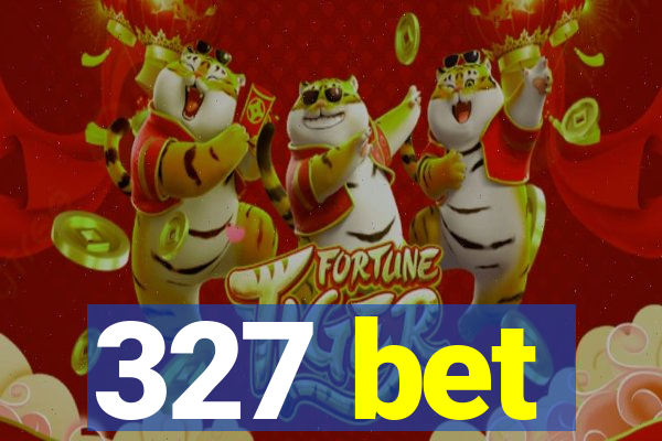 327 bet