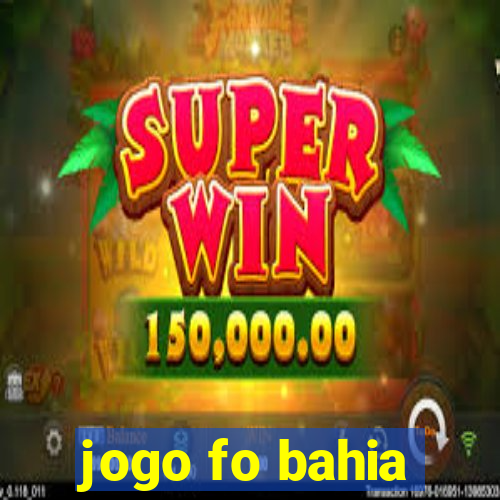 jogo fo bahia