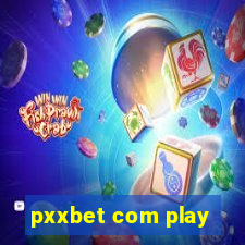 pxxbet com play