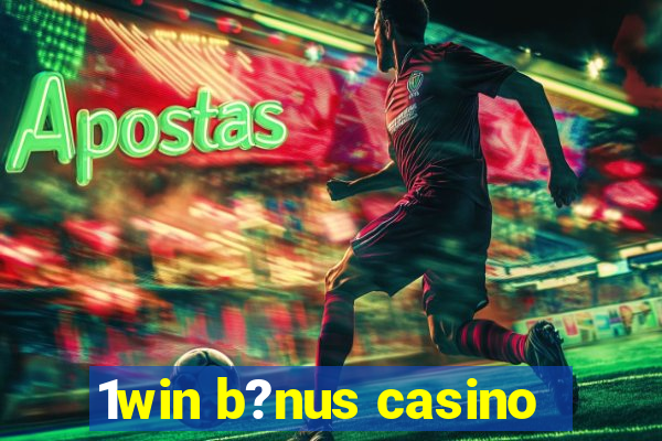 1win b?nus casino